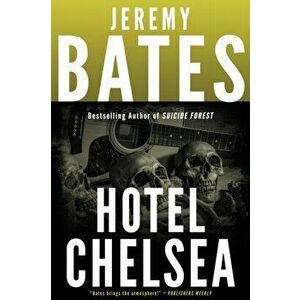 Hotel Chelsea, Paperback - Jeremy Bates imagine