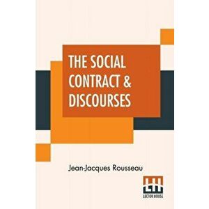 The Social Contract & Discourses: Translated With Introduction By G. D. H. Cole, Edited By Ernest Rhys, Paperback - Jean-Jacques Rousseau imagine