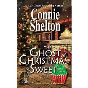 The Ghost of Christmas Sweet, Paperback - Connie Shelton imagine