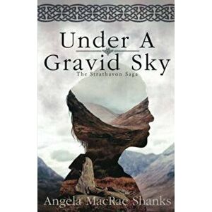 Under A Gravid Sky, Paperback - Angela MacRae Shanks imagine