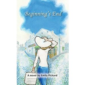 Beginning's End, Paperback - Emily Pickard imagine