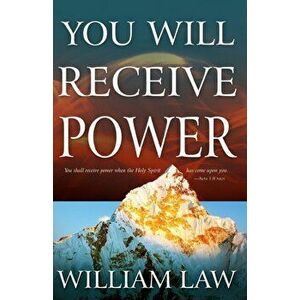 You Will Receive Power, Paperback - William Law imagine