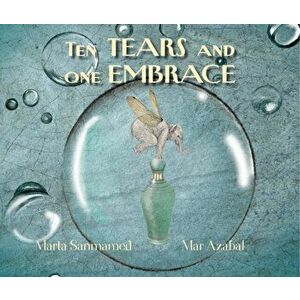 Ten Tears and One Embrace, Hardcover - Marta Sanmamed imagine