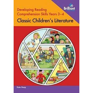 Developing Reading Comprehension Skills Years 3-4: Classic Children's Literature, Paperback - Kate Heap imagine