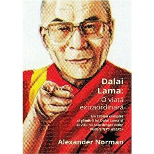 Dalai Lama: o viata extraordinara - Alexander Norman imagine