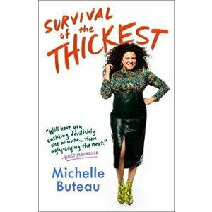 Survival of the Thickest: Essays, Paperback - Michelle Buteau imagine
