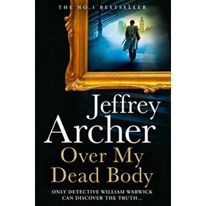 Over My Dead Body, Hardback - Jeffrey Archer imagine