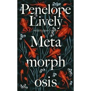 Metamorphosis. Selected Stories, Hardback - Penelope Lively imagine