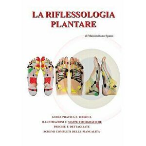 La riflessologia plantare, Paperback - Massimiliano Spano imagine