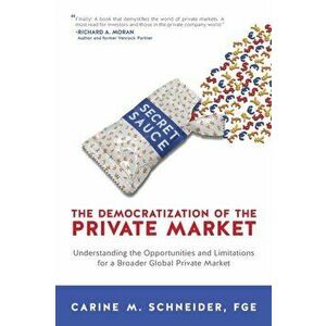 The Democratization of the Private Market, Paperback - Carine Schneider imagine