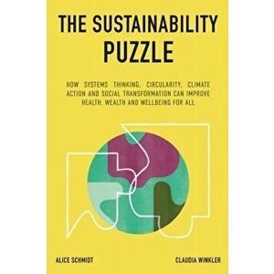 The Sustainability Puzzle, Paperback - Alice Schmidt imagine
