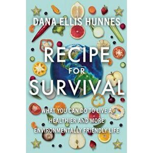 Recipe for Survival. What You Can Do to Live a Healthier and More Environmentally Friendly Life, New ed, Hardback - *** imagine