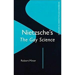 Nietzsche's Gay Science, Paperback - Robert Miner imagine