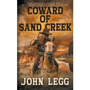Coward of Sand Creek: A Classic Western, Paperback - John Legg imagine