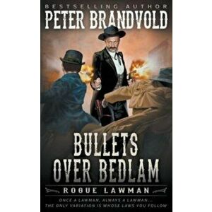 Bullets Over Bedlam: A Classic Western, Paperback - Peter Brandvold imagine