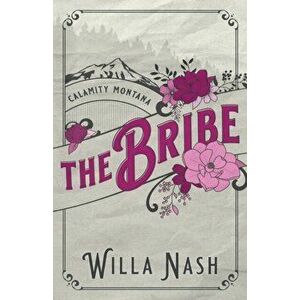 The Bribe, Paperback - Willa Nash imagine