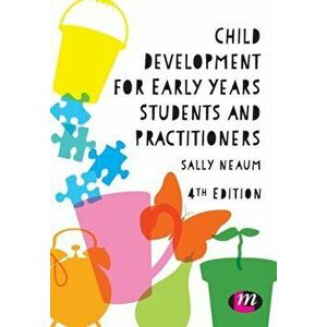 Child Development for Early Years Students and Practitioners. 4 Revised edition, Paperback - Sally Neaum imagine
