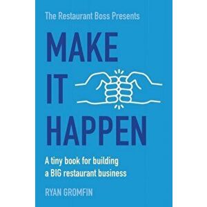 Make It Happen: A tiny book for building a BIG restaurant business, Paperback - Ryan Gromfin imagine