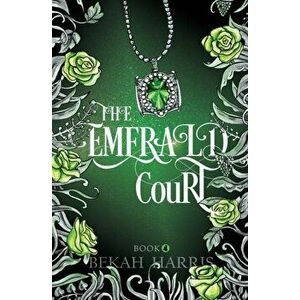 The Emerald Court, Paperback - Bekah Harris imagine