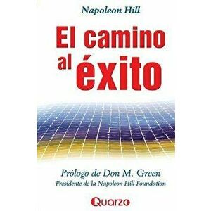 El camino al exito, Paperback - Napoleon Hill imagine