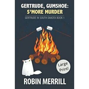 Gertrude, Gumshoe: S'more Murder, Paperback - Robin Merrill imagine