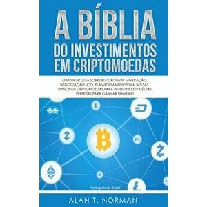 A Bíblia do Investimentos Em Criptomoedas: O Melhor Guia Sobre Blockchain, Mineração, Negociação, Ico, Plataforma Ethereum, Bolsas - *** imagine