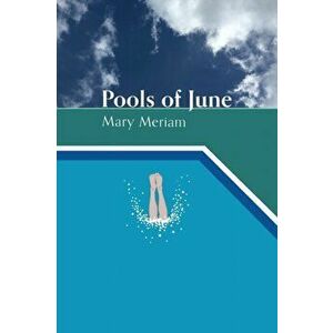 Pools of June, Paperback - Mary Meriam imagine