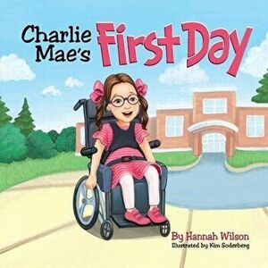 Charlie Mae's First Day, Paperback - Hannah Wilson imagine
