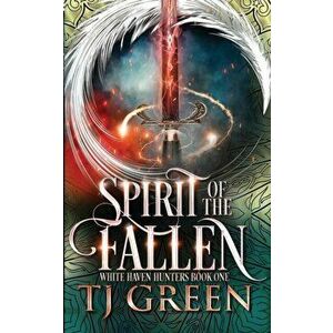 Spirit of the Fallen, Paperback - T. J. Green imagine