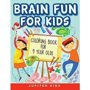 Brain Fun for Kids: Coloring Book for 9 Year Olds, Paperback - *** imagine
