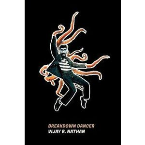 Breakdown Dancer, Paperback - Vijay R. Nathan imagine