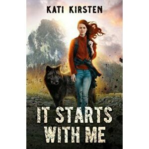 It Starts With Me, Paperback - Kati Kirsten imagine