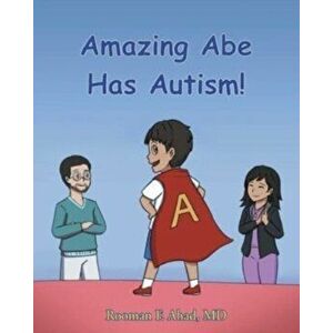 Amazing Abe Has Autism!, Paperback - Rooman F. Ahad imagine