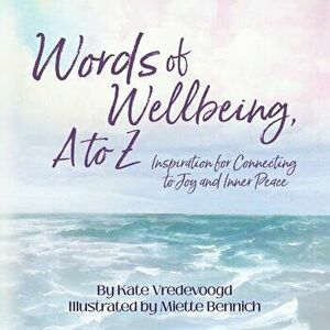 Words of Wellbeing, A to Z, Paperback - Kate Vredevoogd imagine