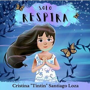 Solo Respira, Paperback - Cristina Tintin B. Santiago Loza imagine