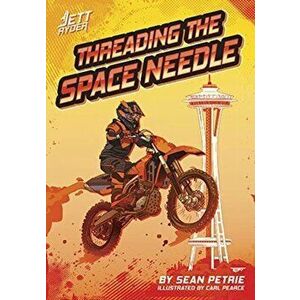 Threading the Space Needle, Hardback - Sean Petrie imagine