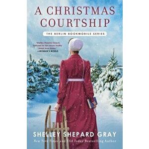 A Christmas Courtship, 3, Paperback - Shelley Shepard Gray imagine