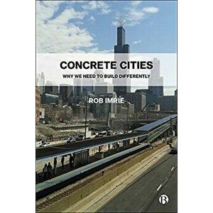 Concrete Cities. Why We Need to Build Differently, Paperback - *** imagine