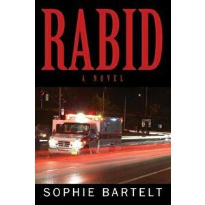 Rabid, Paperback - Sophie Bartelt imagine