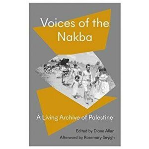 Voices of the Nakba. A Living History of Palestine, Paperback - *** imagine