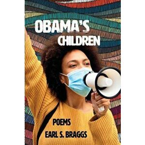 Obama's Children: Poems, Paperback - Earl Braggs imagine