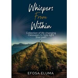 Whispers from Within, Paperback - Efosa Eluma imagine