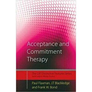 Acceptance and Commitment Therapy. Distinctive Features, Paperback - *** imagine