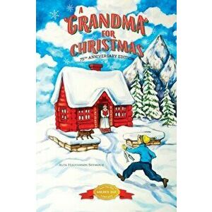 A Grandma for Christmas, Paperback - Alta Halverson Seymour imagine