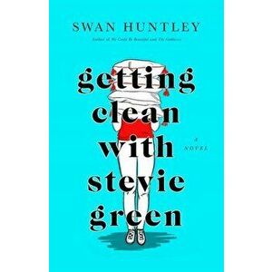 Getting Clean with Stevie Green, Paperback - Swan Huntley imagine