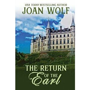 The Return of the Earl, Paperback - Joan Wolf imagine