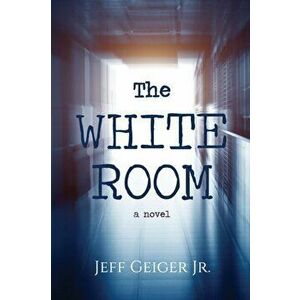 The White Room, Paperback - Jeff Geiger imagine