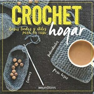 Crochet Hogar: cosas lindas y útiles para la casa, Paperback - Angela Perez imagine