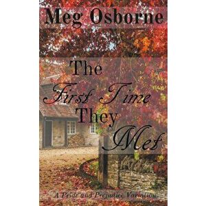 The First Time They Met - A Pride and Prejudice Variation, Paperback - Meg Osborne imagine