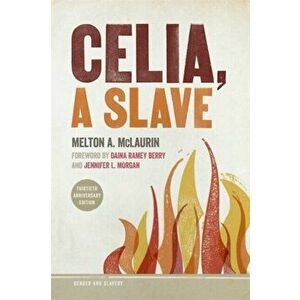 Celia, a Slave, Paperback - Melton A. McLaurin imagine